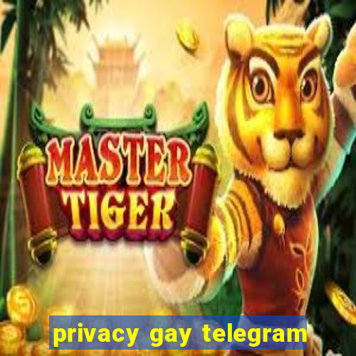 privacy gay telegram